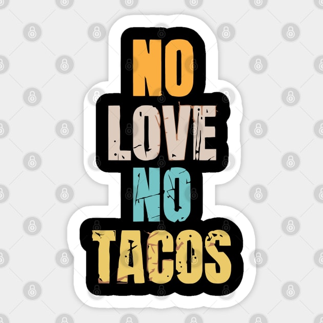 No Love No Tacos Sticker by Rundown